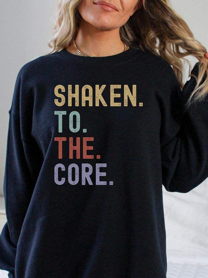 Shaken. To. The. Core. Sweatshirt product image (1)