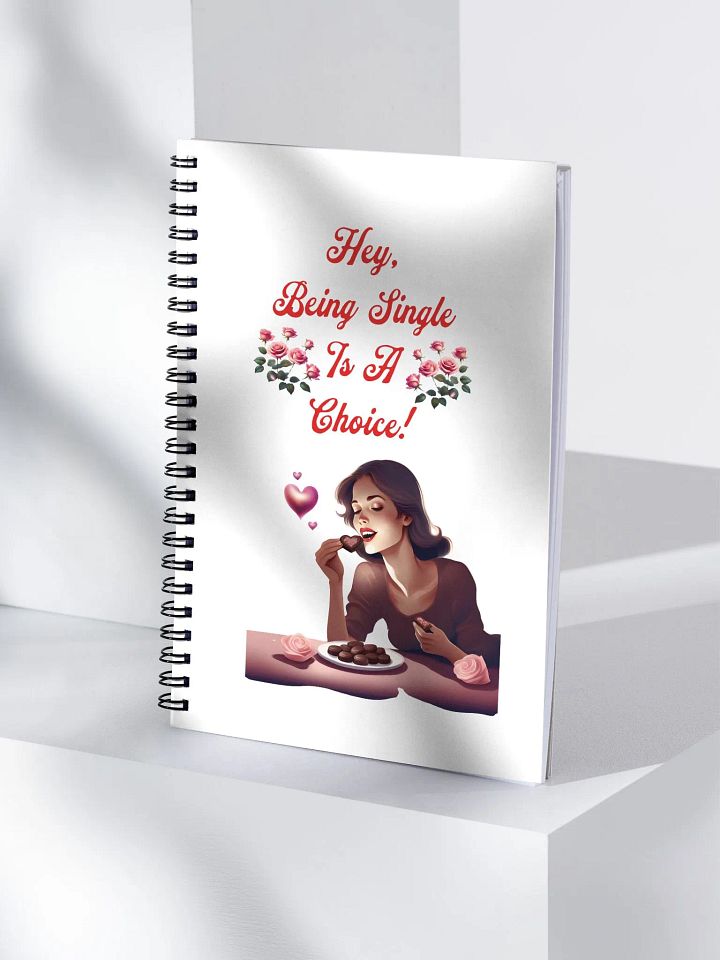 Hey, Being Single Is A Choice - Valentine's Day Design Spiral Notebook product image (1)