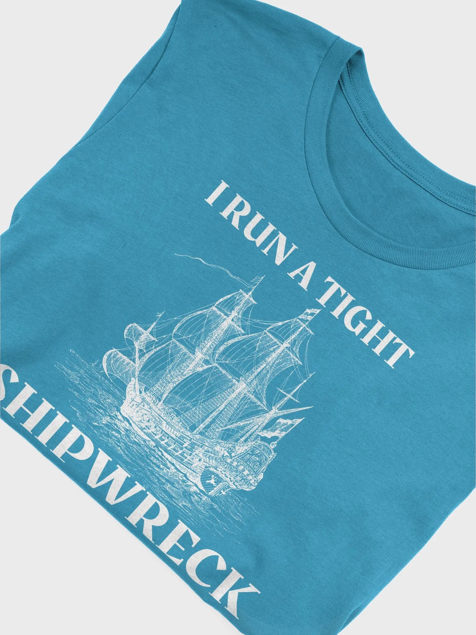 I Run A Tight Shipwreck Tee product image (53)