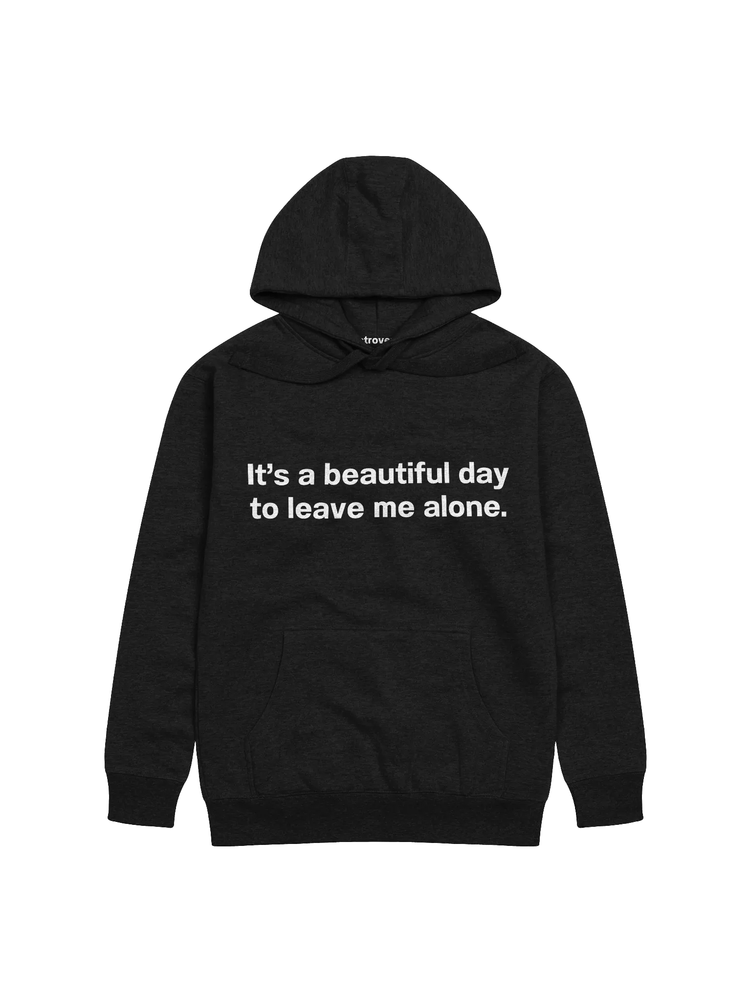 It's a beautiful day to leave me alone. Unisex Hoodie product image (13)