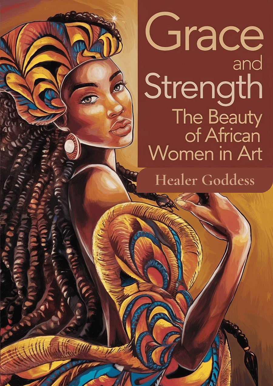 Grace and Strength The Beauty of African Women in Art -Devine Healer Goddess product image (1)