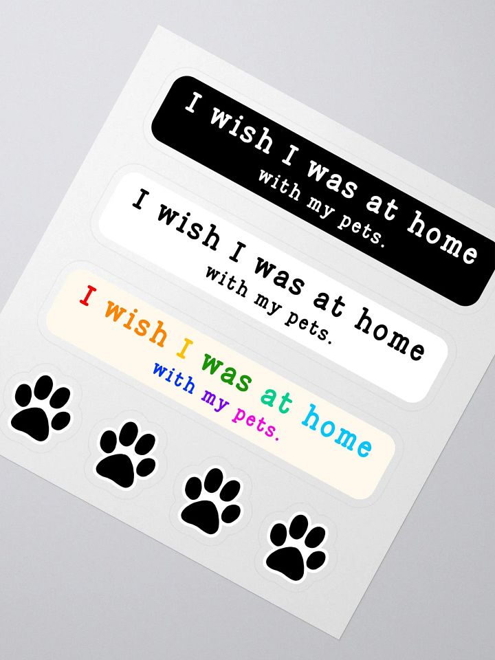 I Wish I Was At Home With My Pets Sticker Sheet product image (2)