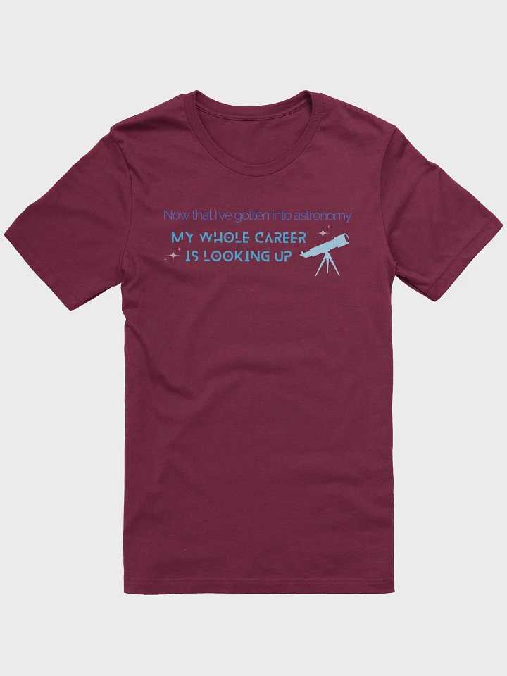 Career Goals: Looking Up — Astronomy T-shirt product image (1)