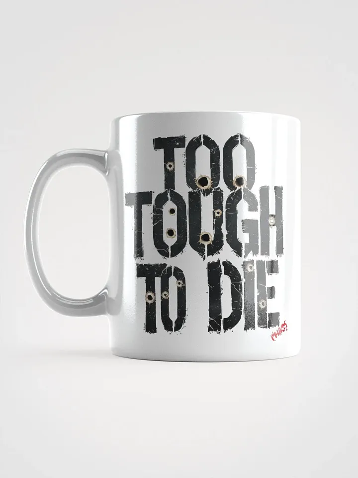 Too Tough To Die Mug product image (1)