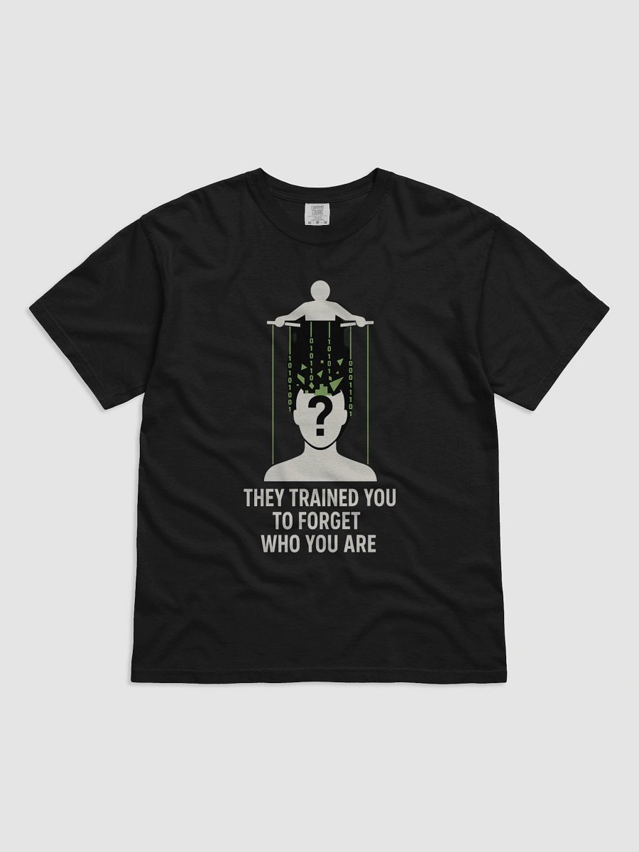 They Trained you to forget who you are T-Shirt product image (3)