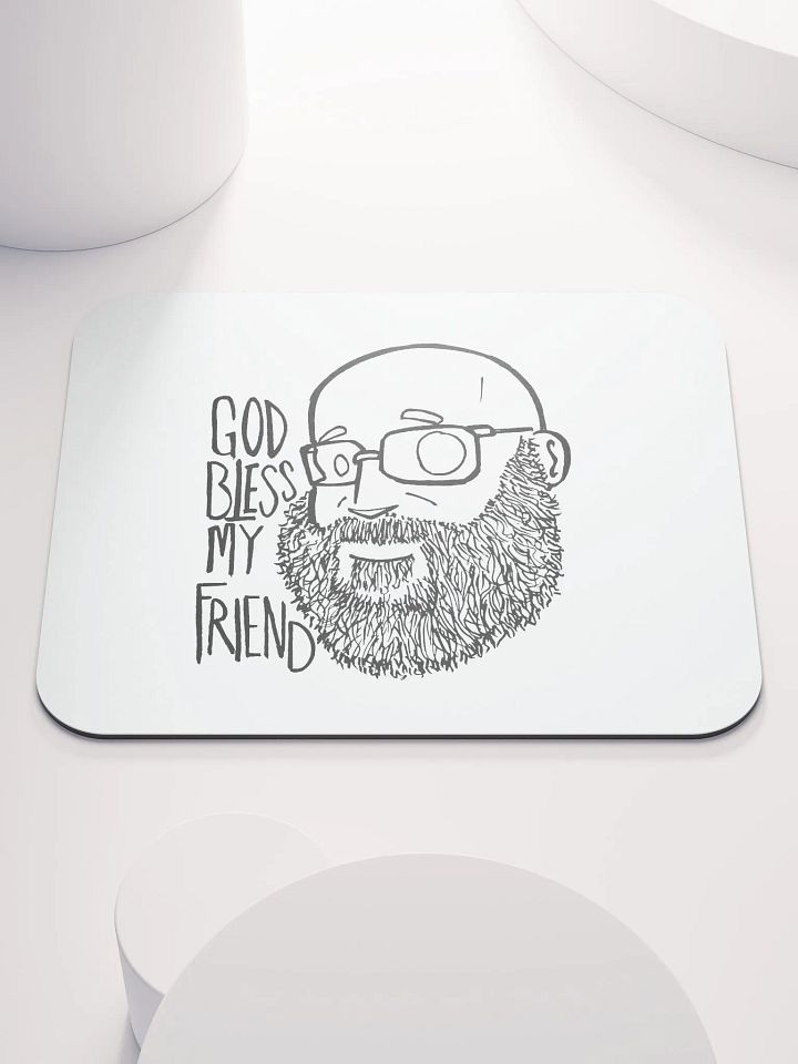 "God bless, my friend" Mouse Pad product image (1)