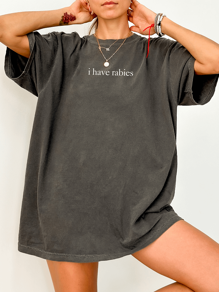 I Have Rabies Tee – Comfort Colors Unhinged Humor Shirt product image (2)
