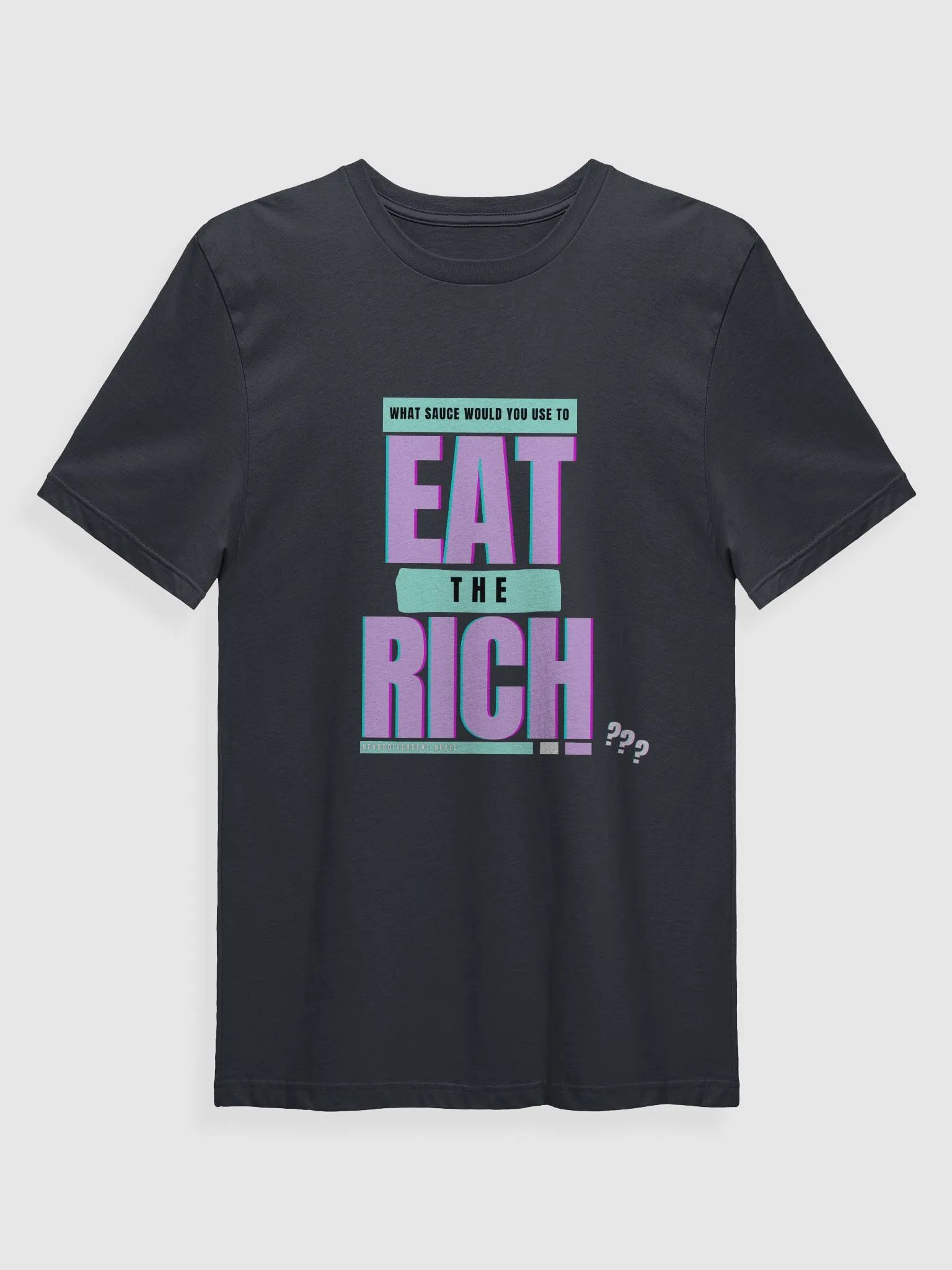 NeuroDivergent Rebel - Eat The Rich Super Soft Shirt product image (43)