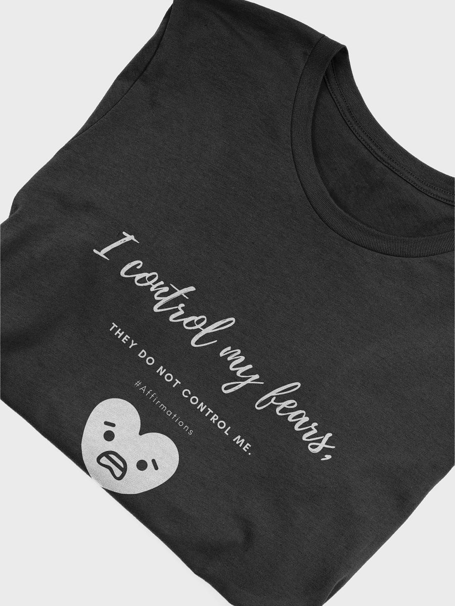 I control my fears Unisex Super soft T-Shirt product image (21)