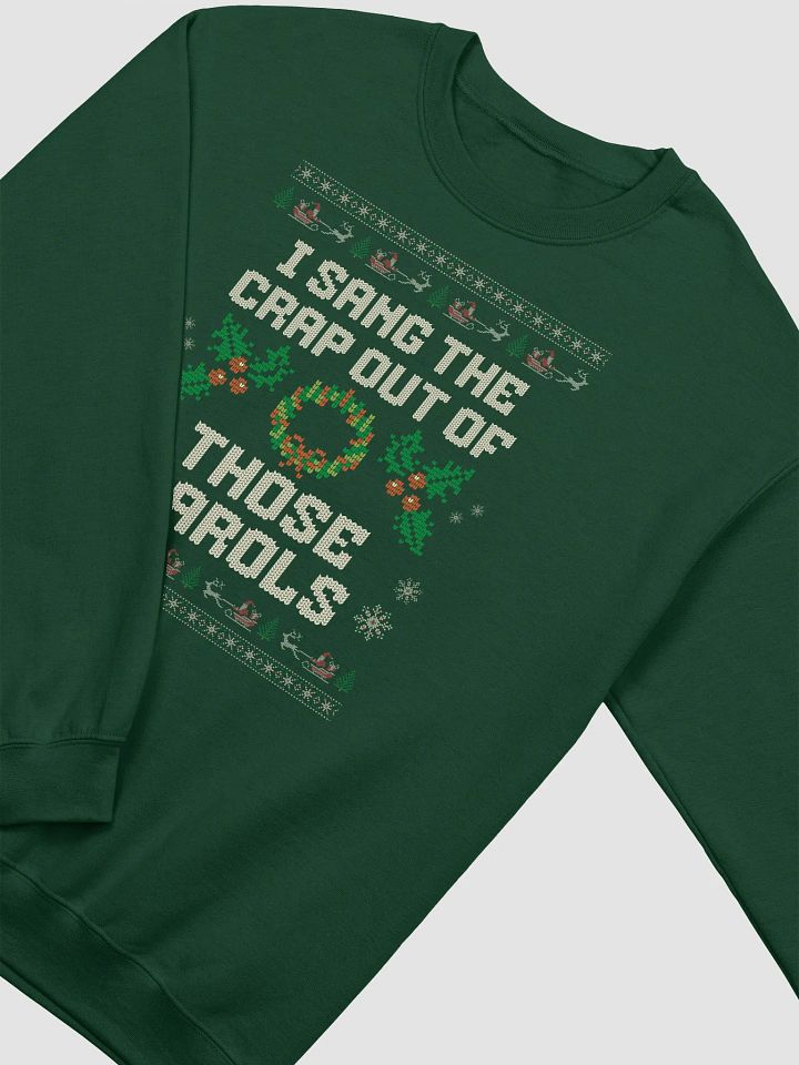 I Sang The Crap Out Of Those Carols Funny Ugly Christmas Holiday Crewneck product image (2)