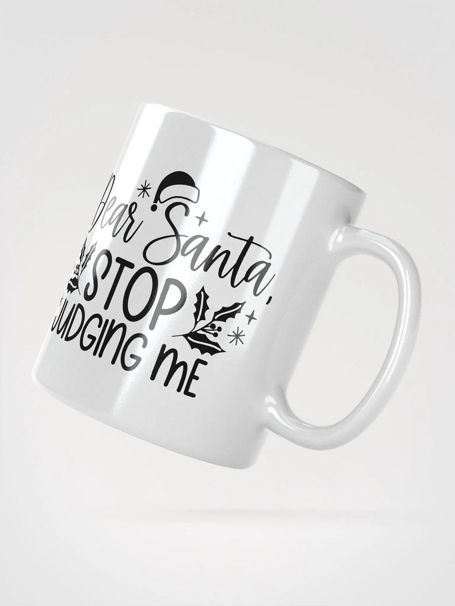 Dear Santa Stop Judging Me Mug product image (5)