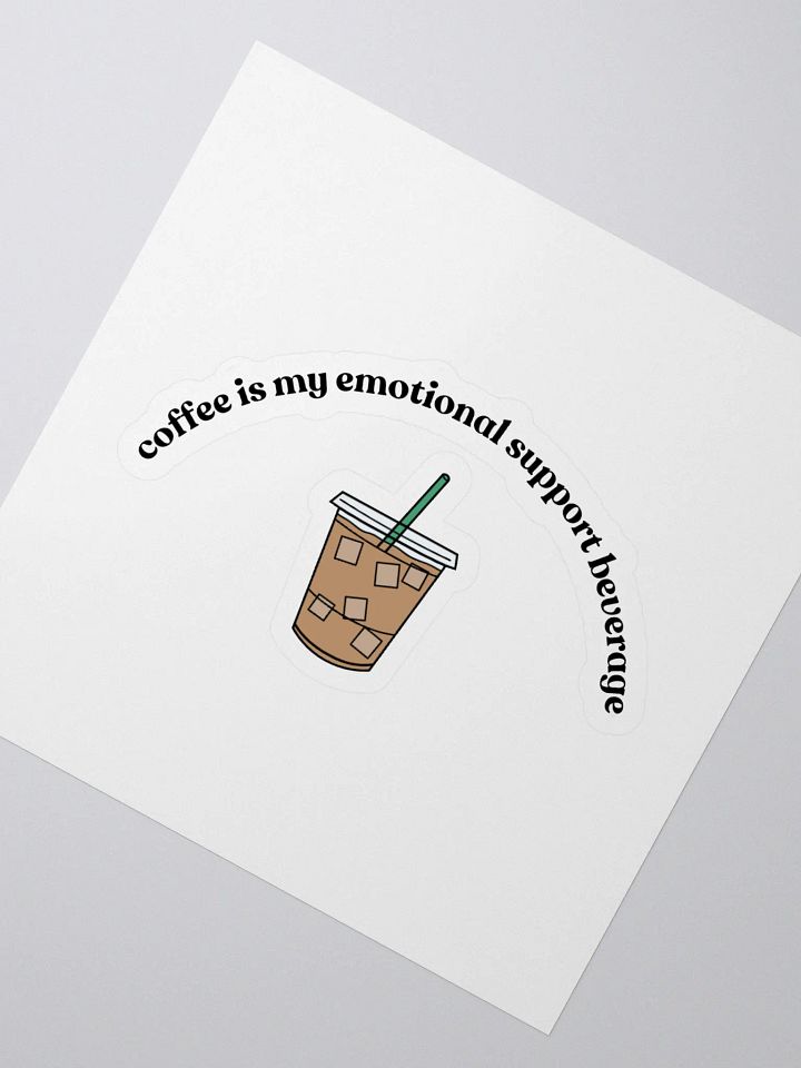 Iced Coffee= Emotional Support Sticker product image (2)