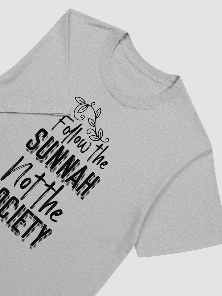 Follow the Sunnah, Not Society Unisex T-Shirt product image (2)