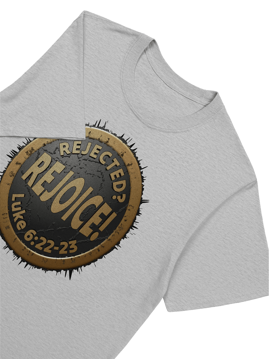 Rejected? REJOICE! Luke 6:22-23 T-Shirt product image (11)