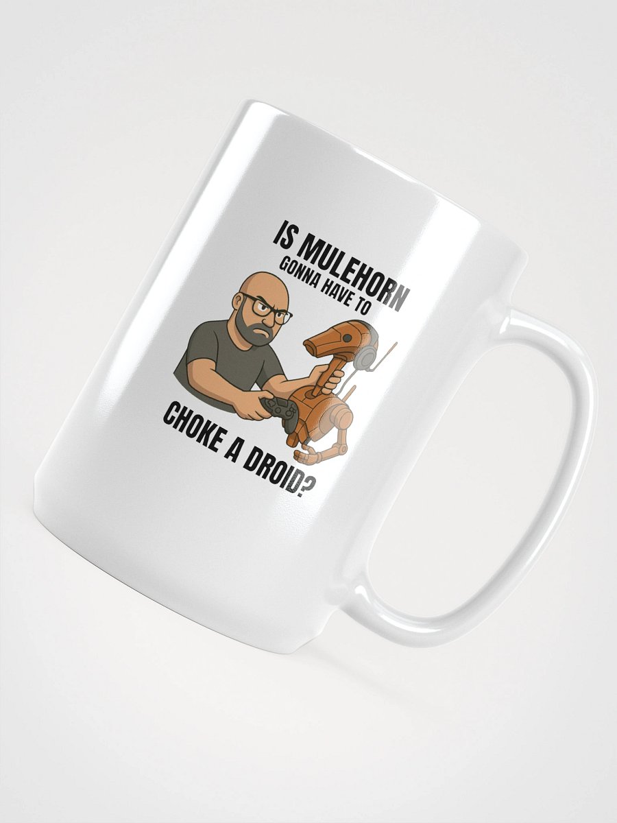Choke a droid? - Coffee Mug product image (4)