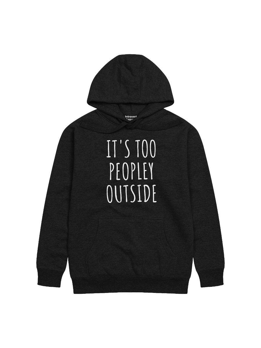 IT'S TOO PEOPLEY OUTSIDE Unisex Hoodie product image (3)