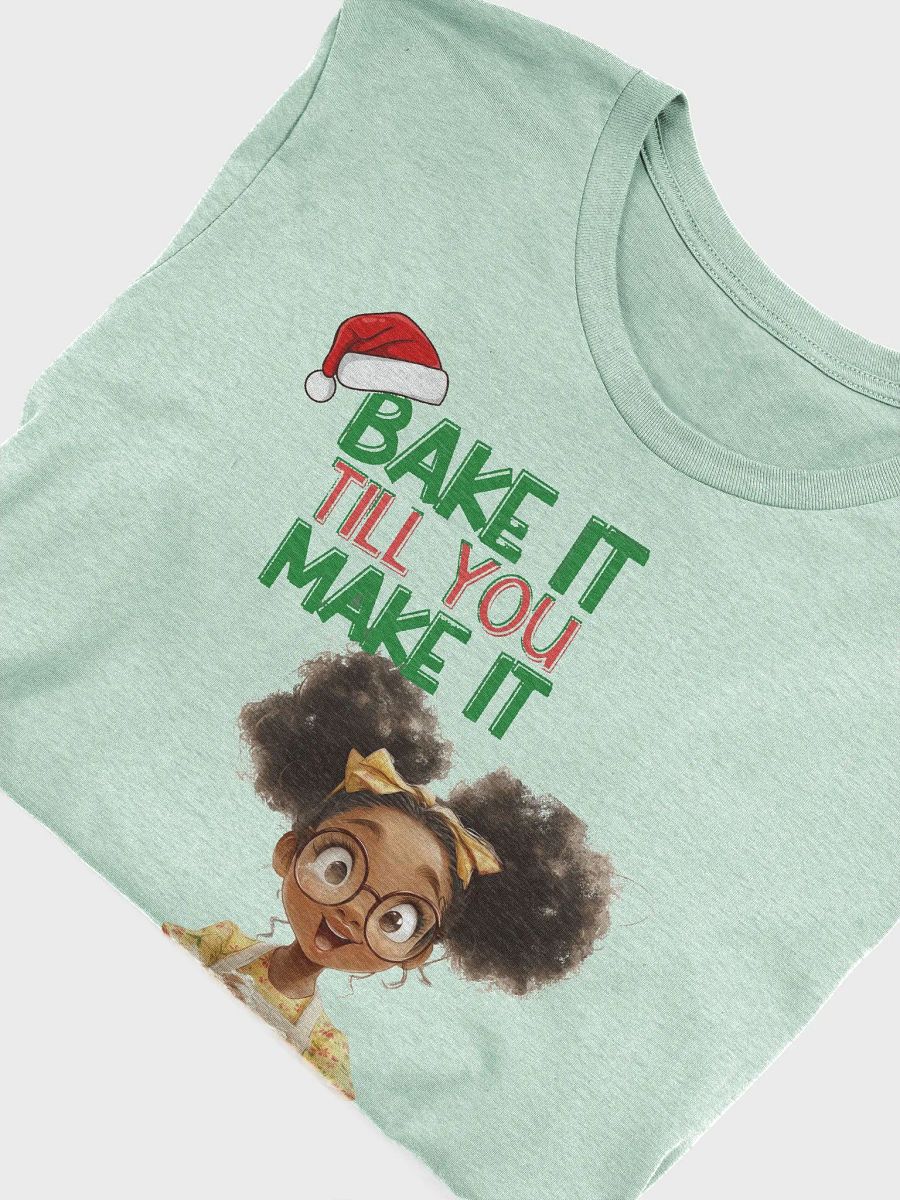 Christmas Bake It Till You Make It - T-Shirt product image (5)