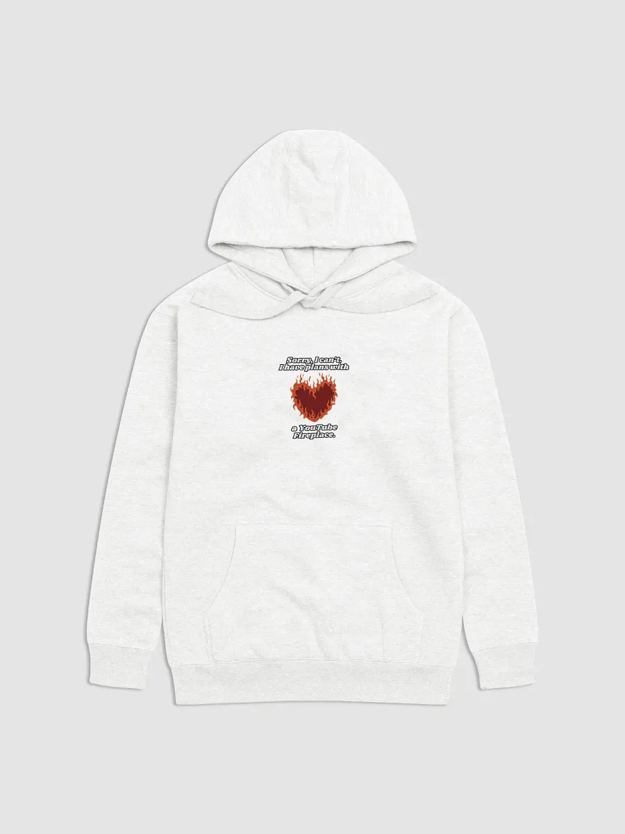Flaming Heart - Sorry, I can't. I Have Plans With a YouTube Fireplace | Hoodie product image (1)