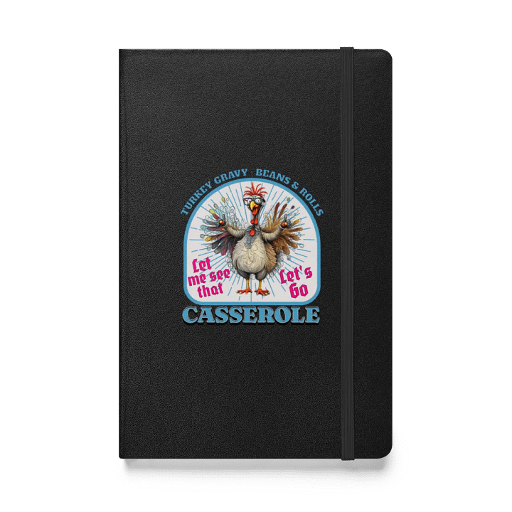Turkey Gravy Beans And Rolls Casserole Quirky Hardcover Notebook product image (1)