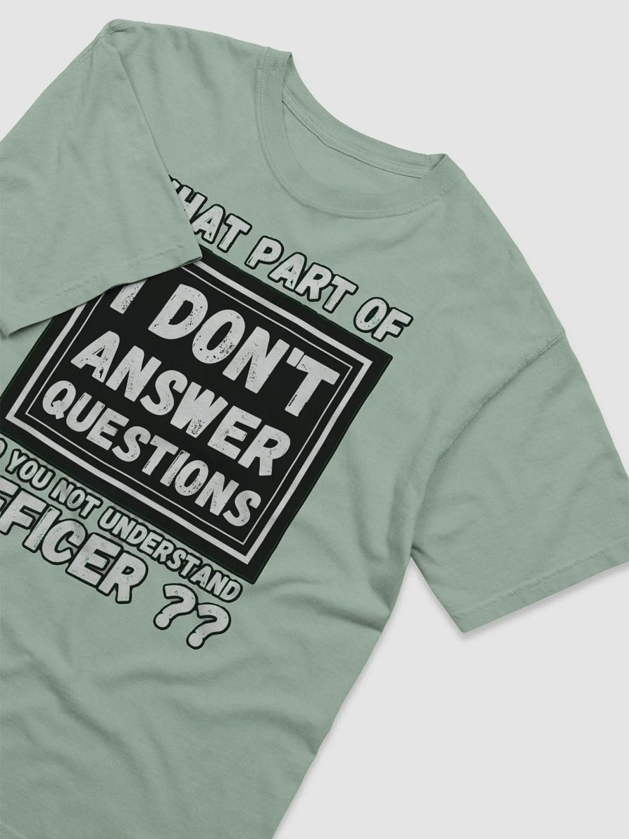 I DON'T ANSWER QUESTIONS product image (36)