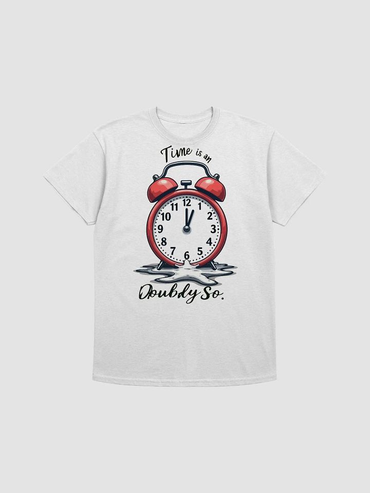 Time is an Oubly So T-Shirt product image (1)