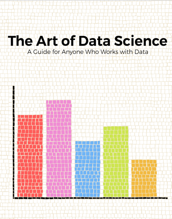 The Art of Data Science -A Guide for Anyone Who Works with Data product image (1)