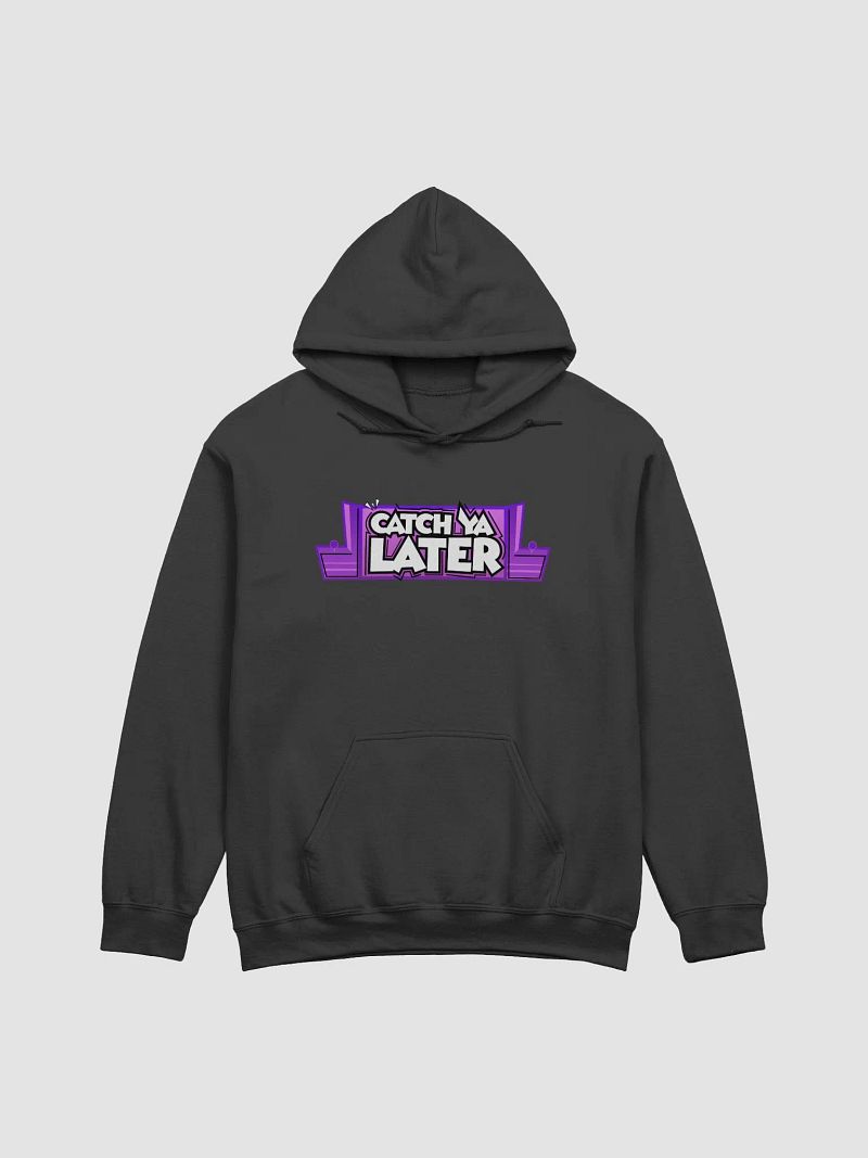Catch Ya Later - Hoodie