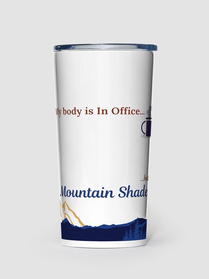 My Body is In Office 20oz Stainless Steel Tumbler product image (1)