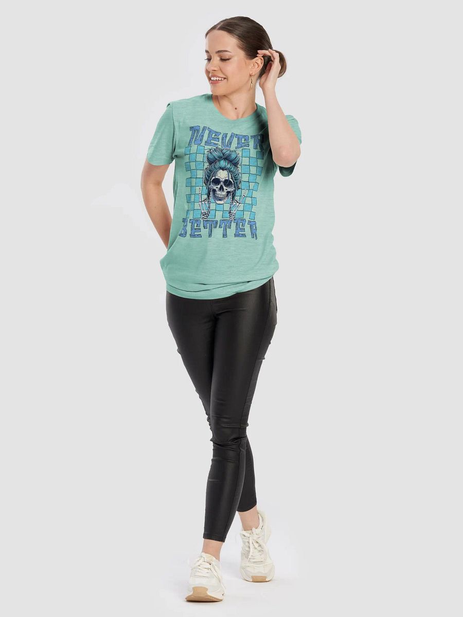 Never Better Skull Woman T-Shirt product image (22)