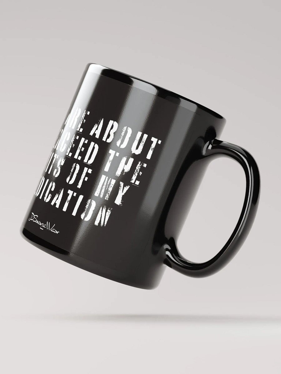 You Are About to Exceed the Limits of My Medication Mug product image (4)