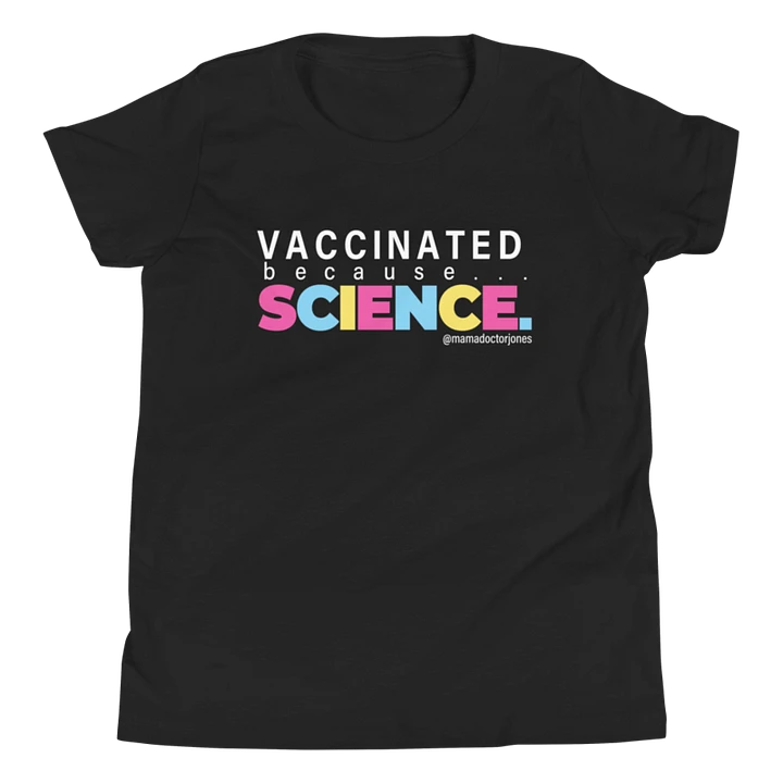 Vaccinated Because Science Youth Tee - Black product image (1)