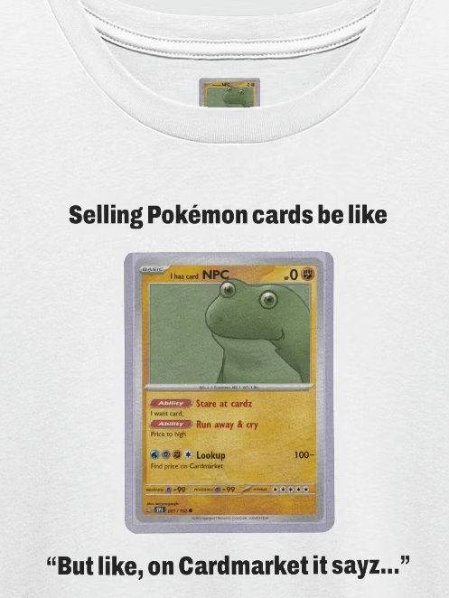 Selling Pokémon cards be like t-shirt product image (2)