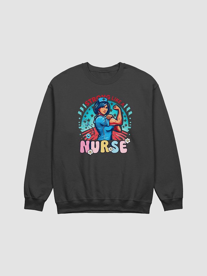 Strong Like a Nurse Crewneck Sweatshirt product image (8)