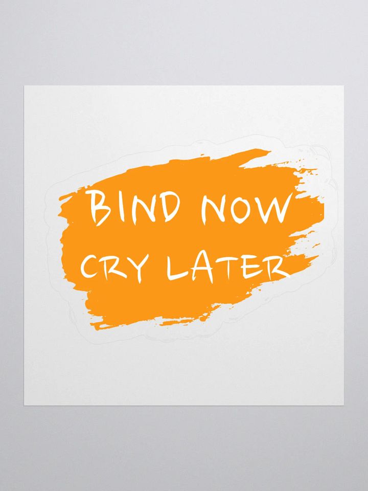 Bind Now Cry Later Sticker product image (3)
