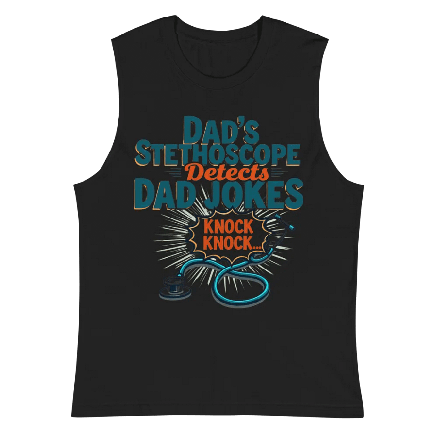 Dad's Stethoscope Detects Dad Jokes Muscle Tank product image (3)