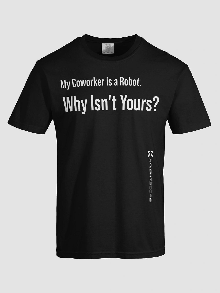"My Coworker is a Robot. Why Isn’t Yours?" – Knightscope Edition Tee product image (9)