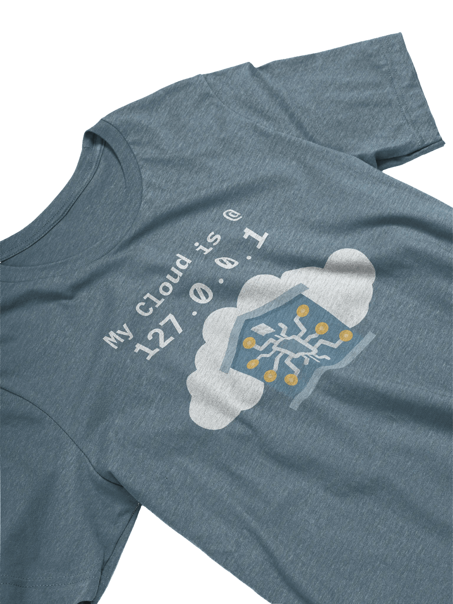 My Cloud is at 127.0.0.1 T-Shirt product image (3)