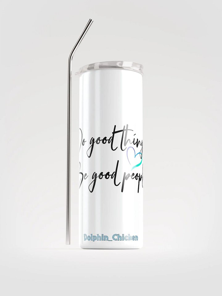 Do Good Things, Be Good People Tumbler product image (1)