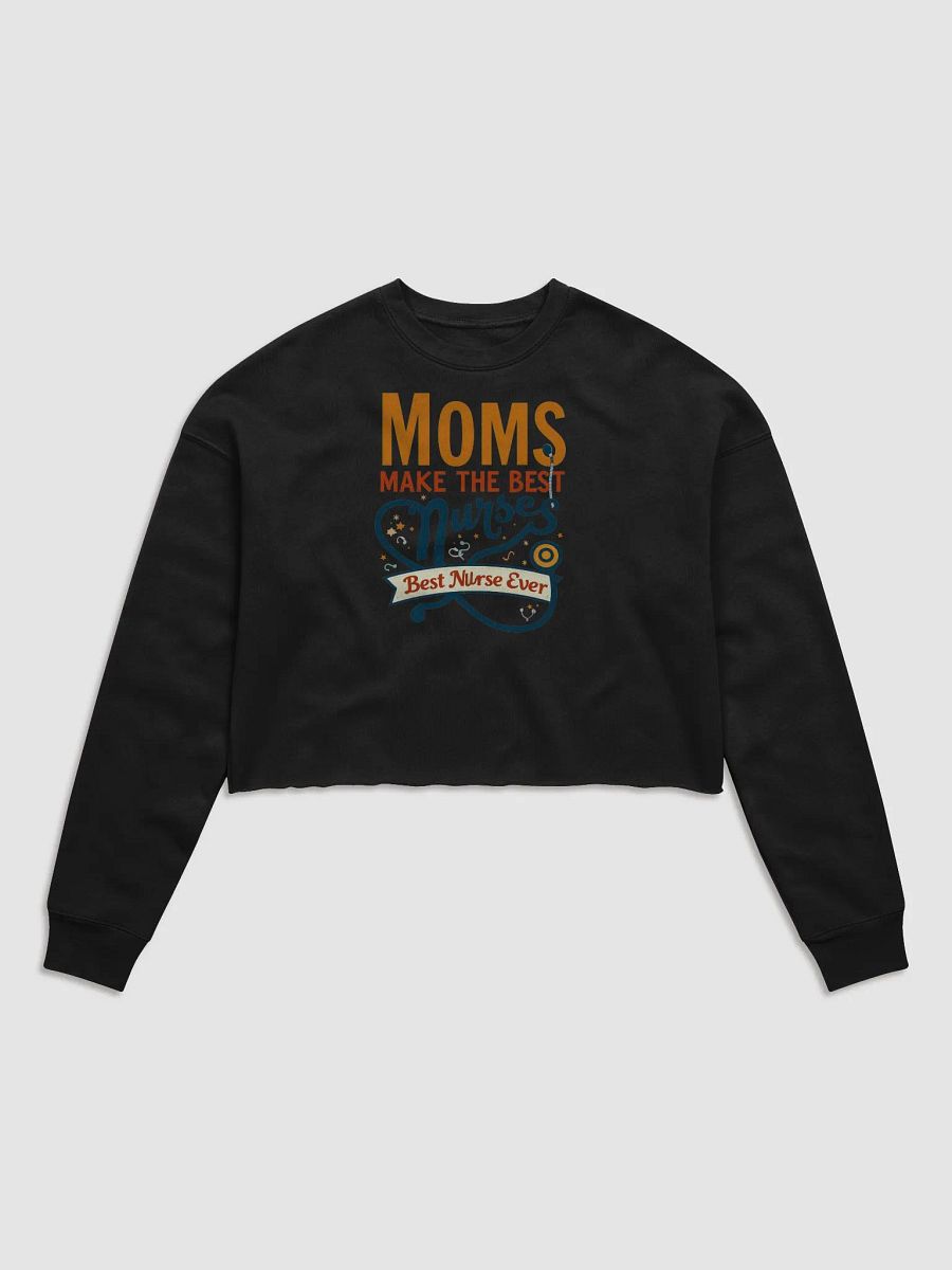 Best Nurse mom Ever Crop Sweatshirt product image (2)