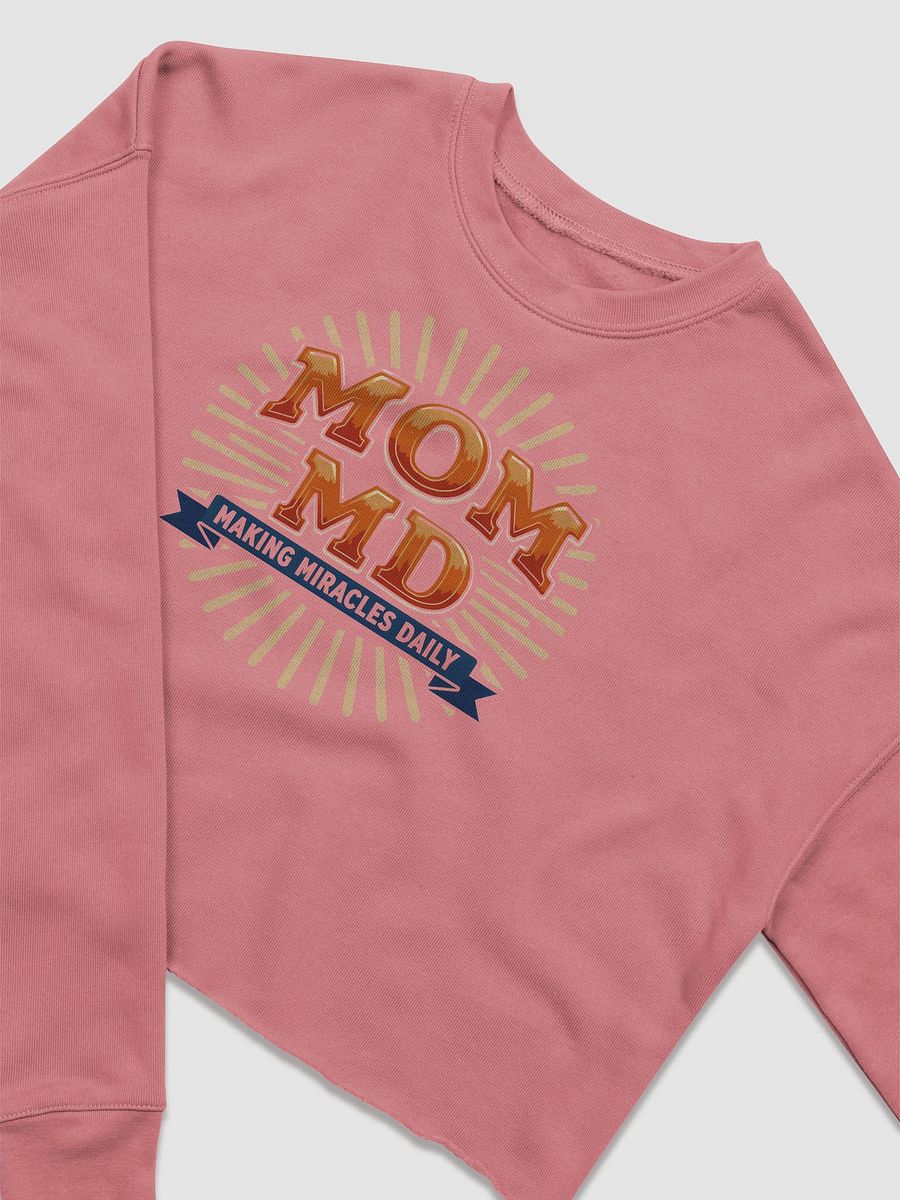 MOM MD Making Miracles Crop Sweatshirt product image (9)