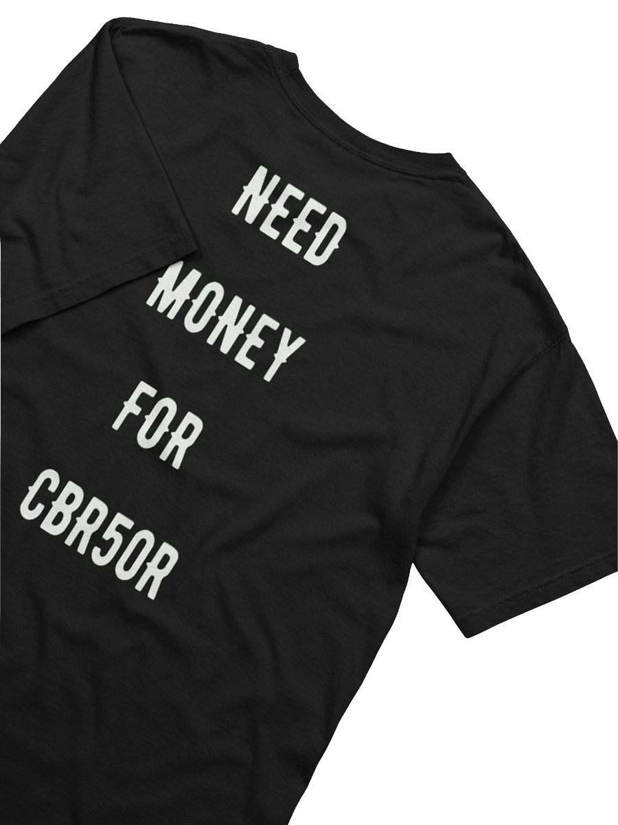 need money for cbr50r | tee product image (2)