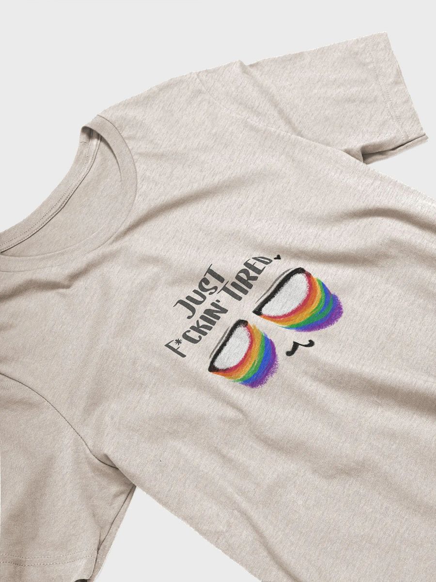 Just F*ckin' Tired -Pride Flag Eyebag Classic Fit TShirt product image (3)