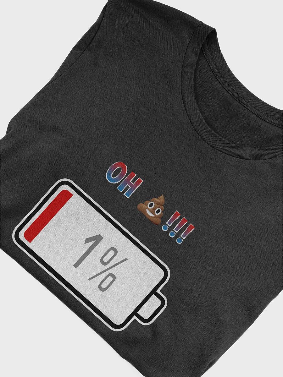 Oh Shit!!! with Battery at 1% T-Shirt product image (4)
