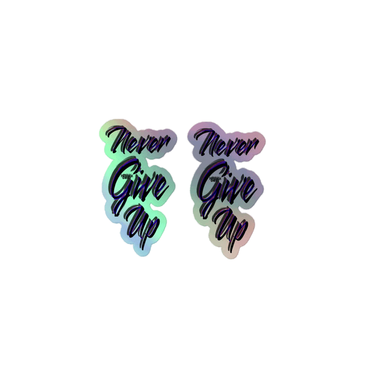 Never Give Up - Kiss-Cut Holographic Sticker Sheet product image (1)