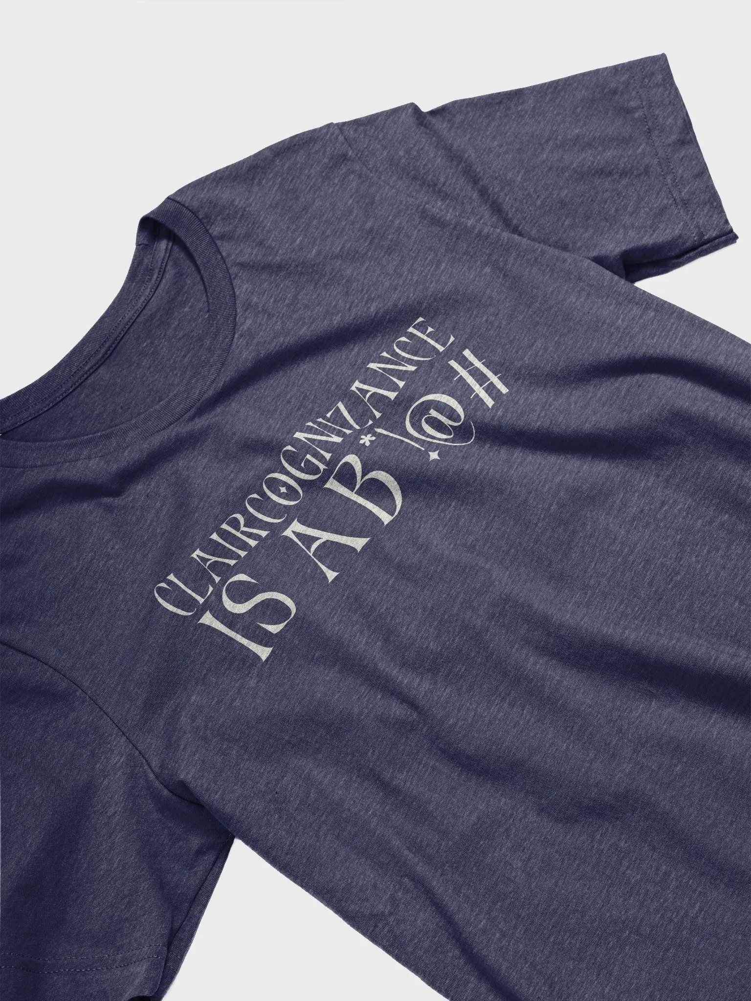 Claircognizance Is A B*!@# T-Shirt product image (4)