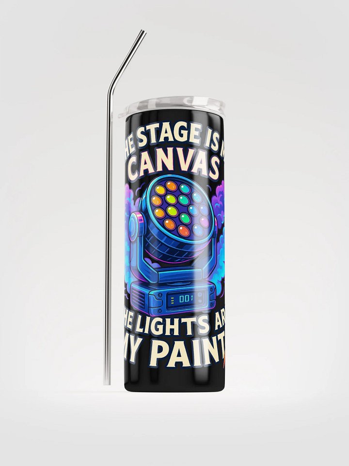Limited Edition: "The Stage Is My Canvas, The Lights Are My Paint" Tumbler product image (1)