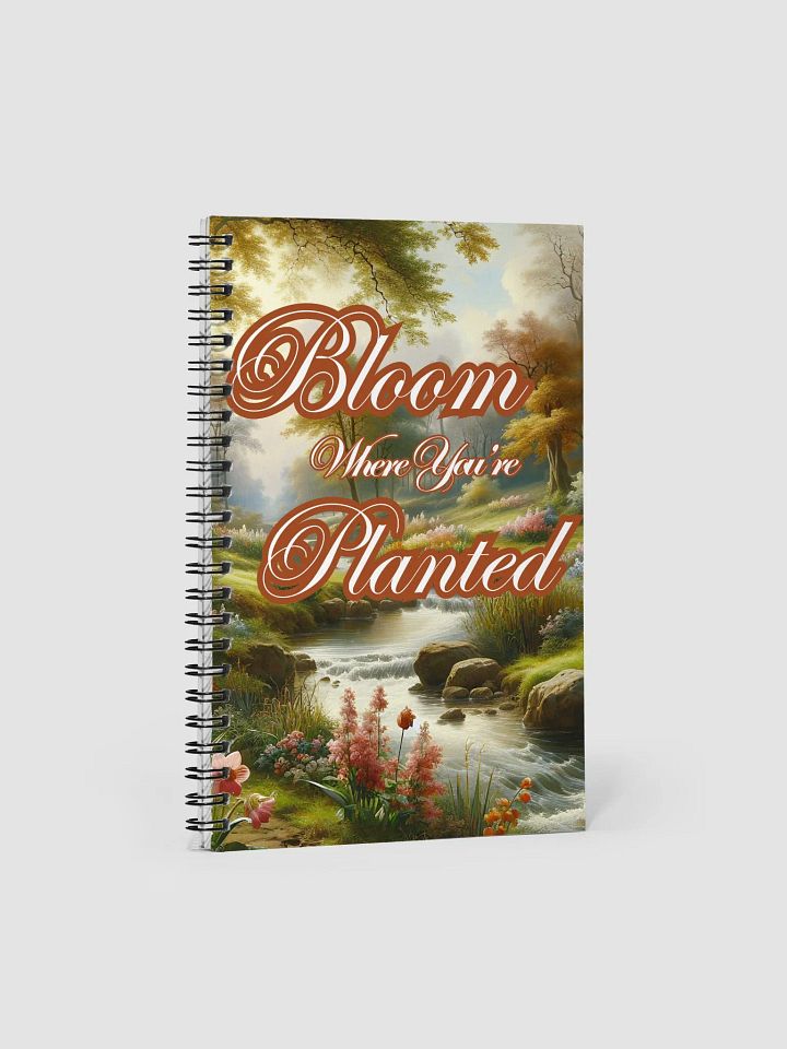 Bloom Where You're Planted Nature Themed Spiral Notebook Journal product image (1)