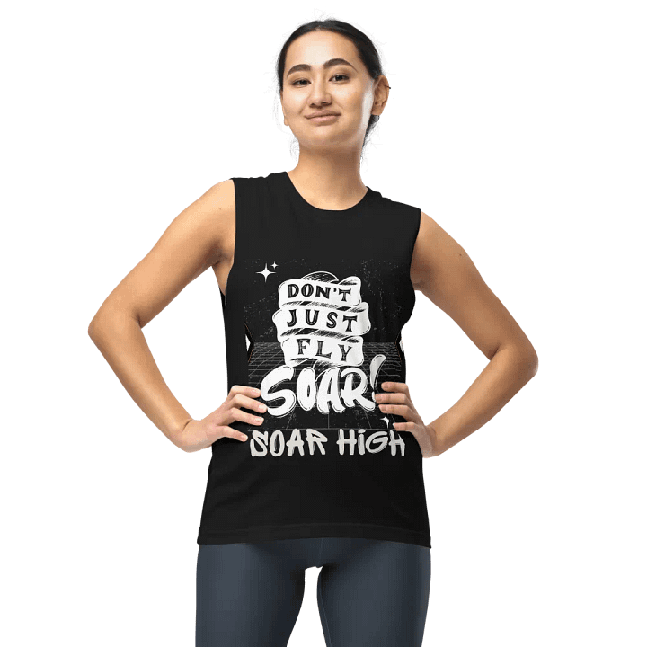 Don't just fly soar, soar high unisex muscle tank product image (1)