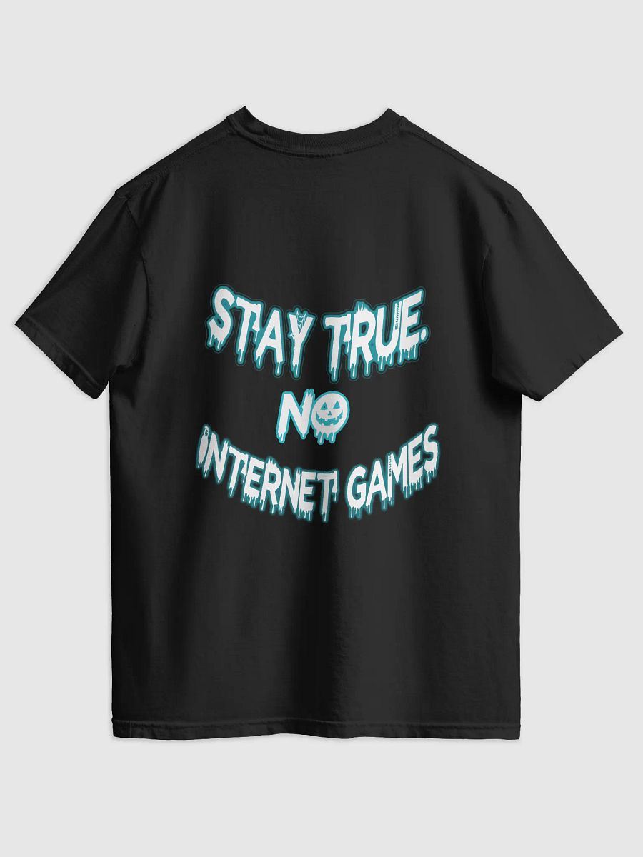 "Stay True. No Internet Games." T-SHIRT – Authentic Style for Confident Individuals product image (6)