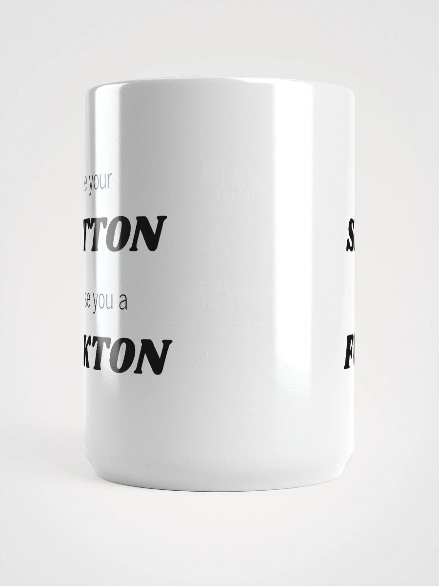 I'll see your Shit Ton Mug product image (5)